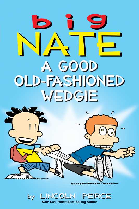 Big Nate: A Good Old - Fashioned Wedgie by Lincoln Peirce: Paperback; 176 pages, English - Market 12