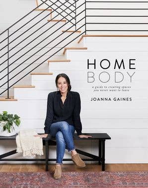 Homebody: A Guide to Creating Spaces : Joanna Gaines - Market 12